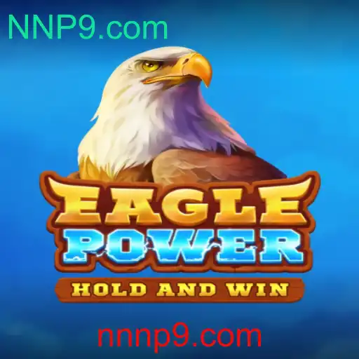 EaglePower: Descubra o Novo Jogo Empolgante no Universo NNP9.com
